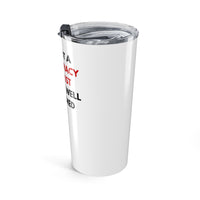 Load image into Gallery viewer, I'm Not a Conspiracy Theorist, I'm Just Well Informed Tumbler - 20oz