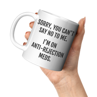 Load image into Gallery viewer, Anti-Rejection_Mug_-_You_Cant_Say_No_to_11oz_White_LH_Model_Mockup.png
