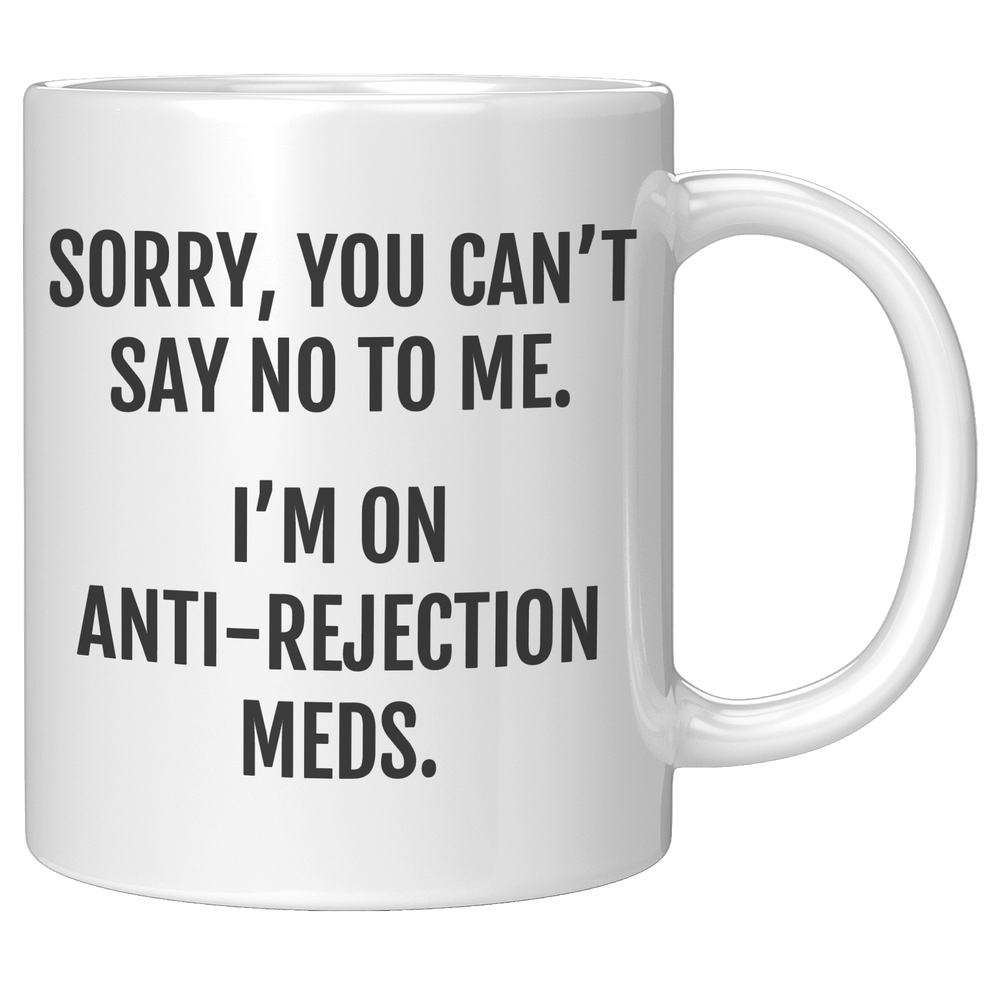 Anti-Rejection_Mug_-_You_Cant_Say_No_to_11oz_White_RH_Mockup.png