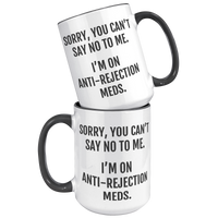 Load image into Gallery viewer, Anti-Rejection_Mug_-_You_Cant_Say_No_to_15oz_Accent_FrontBack_Black_Mockup.png
