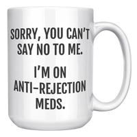 Load image into Gallery viewer, Anti-Rejection_Mug_-_You_Cant_Say_No_to_15oz_White_RH_Mockup.png
