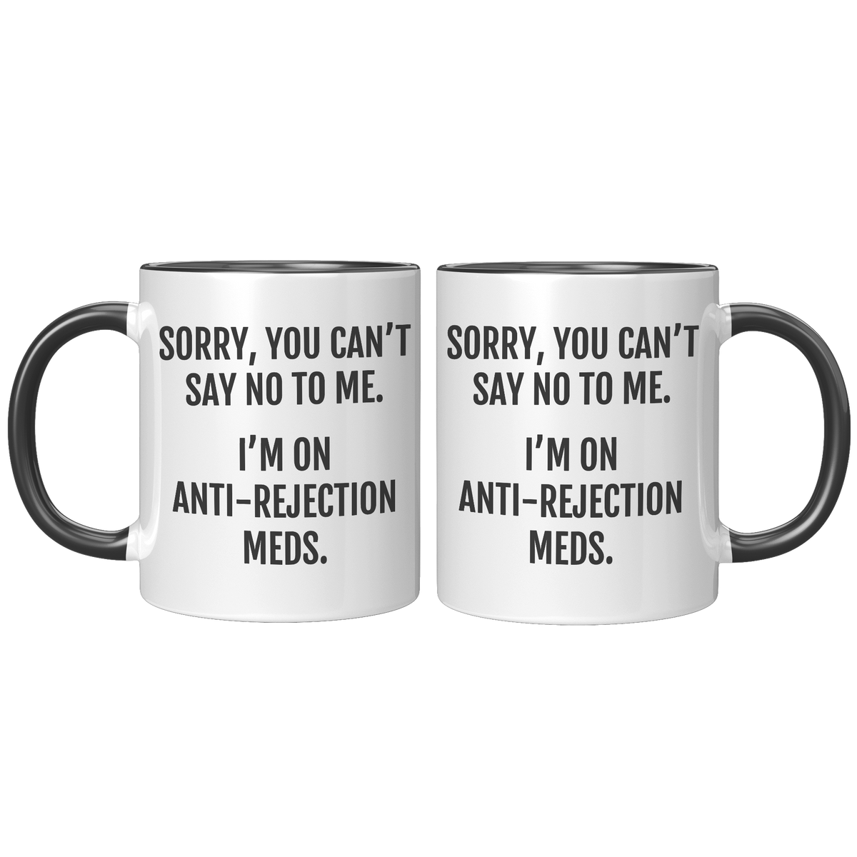 Anti-Rejection_Mug_-_You_Cant_Say_No_to_FrontBack_Black_Mockup.png