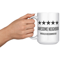Load image into Gallery viewer, Awesome_Neighbor_Coffee_Mug_-_5_Star_Rev_15oz_White_LH_Model_Mockup.png
