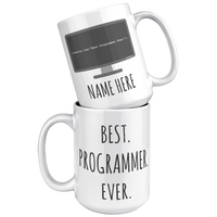 Load image into Gallery viewer, Best_Programmer_Ever_Mug_15oz_White_Stacked_Mockup.png
