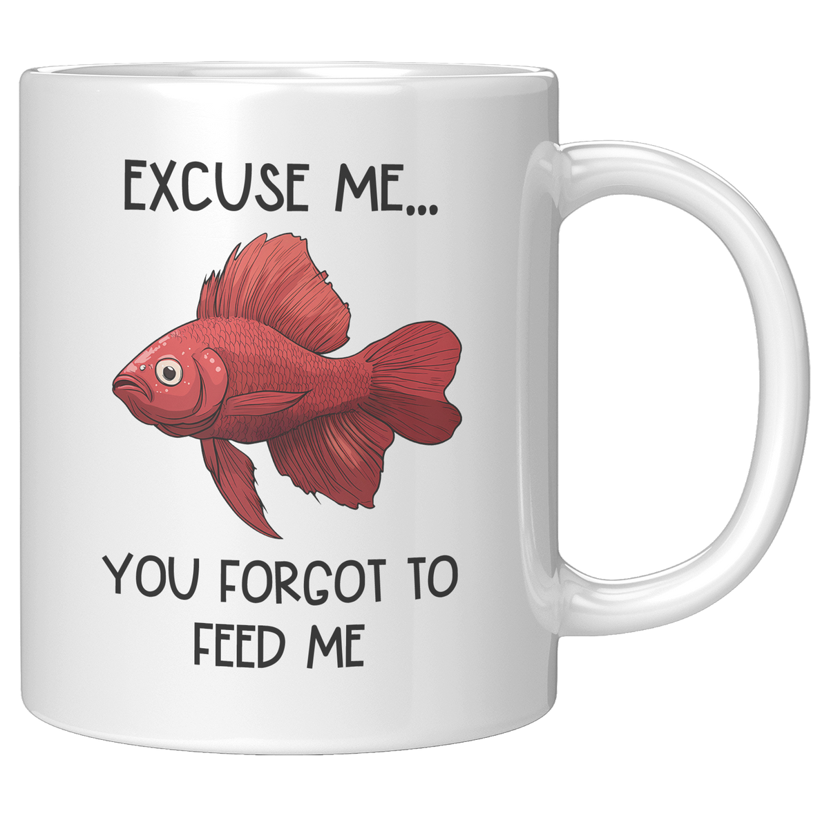 Betta_Fish_Mug_You_Forgot_to_Feed_Me_11oz_White_RH_Mockup.png