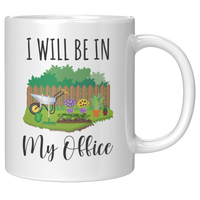 Load image into Gallery viewer, CG-Gardening_Mug_-_I_Will_Be_in_My_Offic_11oz_White_RH_Mockup.png
