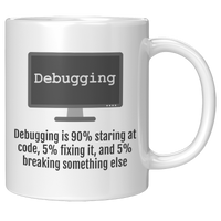 Load image into Gallery viewer, Debugging_is_90_Staring_at_Code__Fun_11oz_White_RH_Mockup.png
