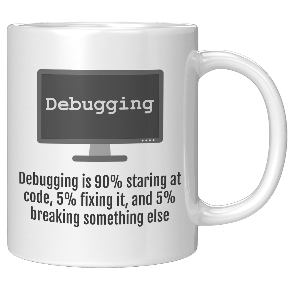 Debugging_is_90_Staring_at_Code__Fun_11oz_White_RH_Mockup.png
