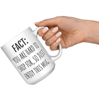 Load image into Gallery viewer, Fact_You_Are_Hard_to_Shop_For_Mug_White_RH_Model_Mockup.png_15633277