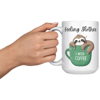 Load image into Gallery viewer, Feeling_Slothee_Mug_15oz_White_LH_Model_Mockup.png
