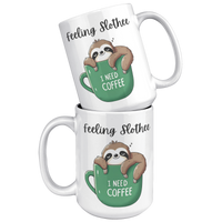 Load image into Gallery viewer, Feeling_Slothee_Mug_15oz_White_Stacked_Mockup.png
