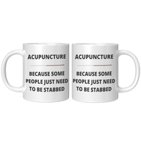 Load image into Gallery viewer, Funny_Acupuncture_Mug_-_Because_Some_Peo_11oz_White_FrontBack_Mockup.png
