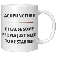 Load image into Gallery viewer, Funny_Acupuncture_Mug_-_Because_Some_Peo_11oz_White_RH_Mockup.png
