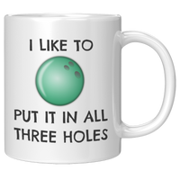 Load image into Gallery viewer, Funny_Bowling_Mug_-_I_Like_to_Put_it_in__11oz_White_RH_Mockup.png
