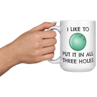 Load image into Gallery viewer, Funny_Bowling_Mug_-_I_Like_to_Put_it_in__15oz_White_LH_Model_Mockup.png
