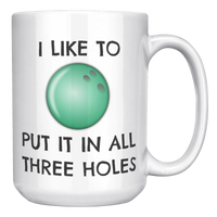 Load image into Gallery viewer, Funny_Bowling_Mug_-_I_Like_to_Put_it_in__15oz_White_RH_Mockup.png
