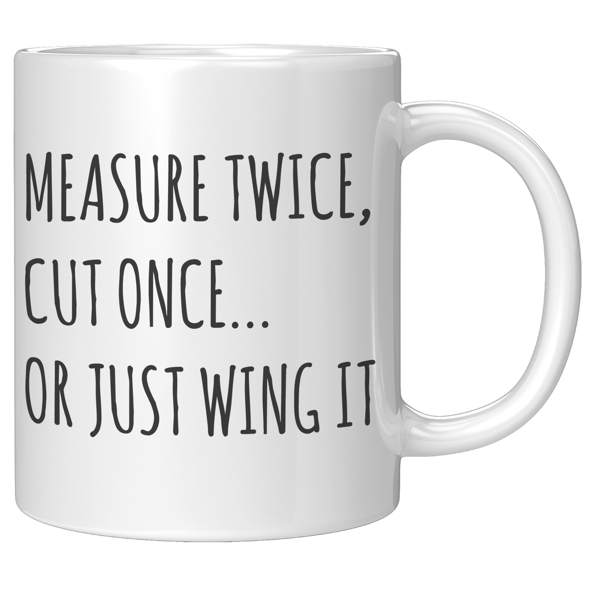 Funny_Carpenter_Mug_-_Measure_Twice_Cut_11oz_White_RH_Mockup.png