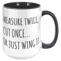 Load image into Gallery viewer, Funny_Carpenter_Mug_-_Measure_Twice_Cut_15oz_Accent_RH_Black_Mockup.png
