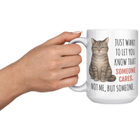 Load image into Gallery viewer, Funny_Cat_Mug_-_Someone_Cares_But_Not_Me_15oz_White_LH_Model_Mockup.png_15047857