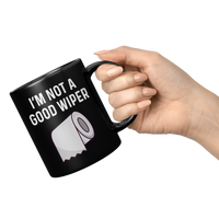 Load image into Gallery viewer, Funny_Mug_Im_Not_a_Good_Wiper_11oz_Black_RH_Model_Mockup.png
