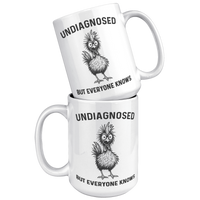 Load image into Gallery viewer, Funny_Undiagnosed_Chicken_Mug_15oz_White_Stacked_Mockup.png
