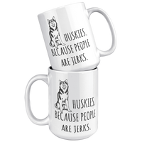 Load image into Gallery viewer, Husky_Mug_-_Huskies_Because_People_Are_J_15oz_White_Stacked_Mockup.png
