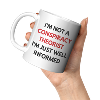 Load image into Gallery viewer, Im_Not_a_Conspiracy_Theorist_Mug_11oz_White_LH_Model_Mockup.png
