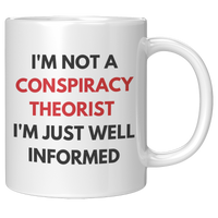 Load image into Gallery viewer, Im_Not_a_Conspiracy_Theorist_Mug_11oz_White_RH_Mockup.png
