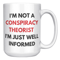 Load image into Gallery viewer, Im_Not_a_Conspiracy_Theorist_Mug_15oz_White_RH_Mockup.png

