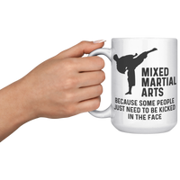 Load image into Gallery viewer, Mixed_Martial_Arts_Mug_-_Because_Some_Pe_15oz_White_LH_Model_Mockup.png
