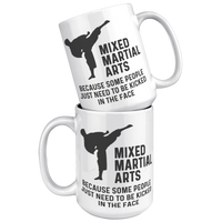 Load image into Gallery viewer, Mixed_Martial_Arts_Mug_-_Because_Some_Pe_15oz_White_Stacked_Mockup.png
