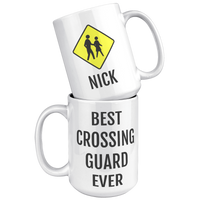 Load image into Gallery viewer, Personalized_Best_Crossing_Guard_Ever_Co_15oz_White_Stacked_Mockup.png
