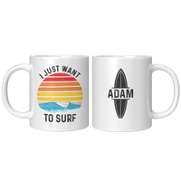 Load image into Gallery viewer, Personalized_Surf_Mug_-_I_Just_Want_to_S_11oz_White_FrontBack_Mockup.png