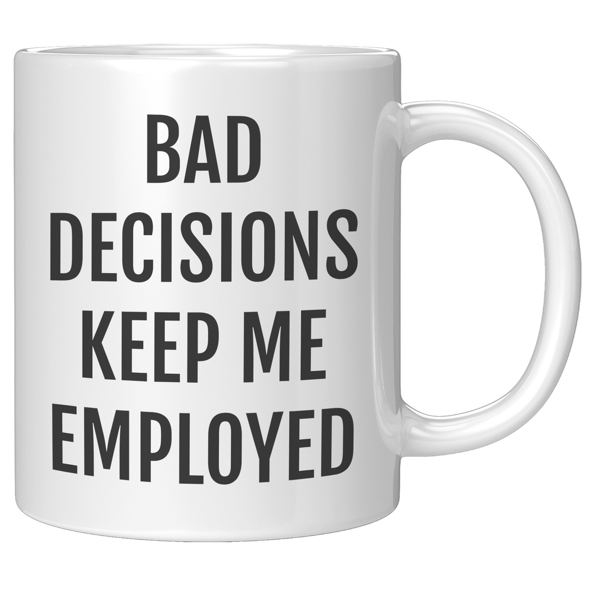 Probation_Officer_Mug_-_Bad_Decisions_Ke_11oz_White_RH_Mockup.png