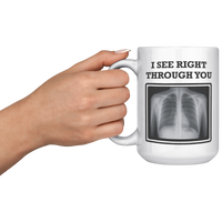 Load image into Gallery viewer, Radiologist_Mug_-_I_See_Right_Through_Yo_15oz_White_LH_Model_Mockup.png_14940664