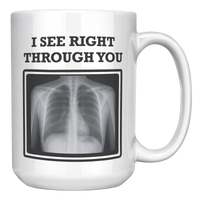Load image into Gallery viewer, Radiologist_Mug_-_I_See_Right_Through_Yo_15oz_White_RH_Mockup.png_14940665