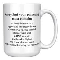 Load image into Gallery viewer, Sorry_But_Your_Password_Mug_for_IT_Prof_15oz_White_RH_Mockup.png
