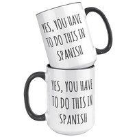 Load image into Gallery viewer, Spanish_Teacher_Mug_Yes_You_Have_to_Do__15oz_Accent_FrontBack_Black_Mockup.png
