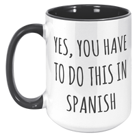 Load image into Gallery viewer, Spanish_Teacher_Mug_Yes_You_Have_to_Do__15oz_Accent_LH_Black_Mockup.png
