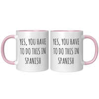 Load image into Gallery viewer, Spanish_Teacher_Mug_Yes_You_Have_to_Do__FrontBack_Pink_Mockup.png
