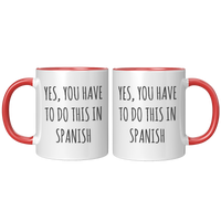 Load image into Gallery viewer, Spanish_Teacher_Mug_Yes_You_Have_to_Do__FrontBack_Red_Mockup.png

