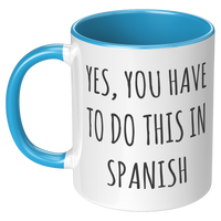 Load image into Gallery viewer, Spanish_Teacher_Mug_Yes_You_Have_to_Do__LH_Blue_Mockup.png
