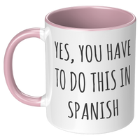 Load image into Gallery viewer, Spanish_Teacher_Mug_Yes_You_Have_to_Do__LH_Pink_Mockup.png
