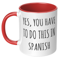 Load image into Gallery viewer, Spanish_Teacher_Mug_Yes_You_Have_to_Do__LH_Red_Mockup.png
