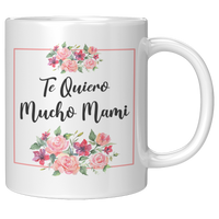 Load image into Gallery viewer, Te_Quiero_Mucho_Mami_Mug_11oz_White_RH_Mockup.png
