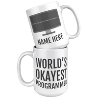Load image into Gallery viewer, Worlds_Okayest_Programmer_Mug_15oz_White_Stacked_Mockup.png
