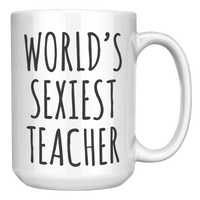 Load image into Gallery viewer, Worlds_Sexiest_Teacher_Mug_15oz_White_RH_Mockup.png
